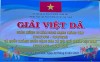 SÔI NỔI GIẢI VIỆT DÃ CHÀO MỪNG 80 NĂM CÁCH MẠNG THÁNG  TÁM (19/8) VÀ QUỐC KHÁNH 2/9